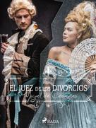 Miguel de Cervantes: El juez de los divorcios 