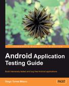 Diego Torres Milano: Android Application Testing Guide 