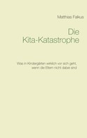 Matthias Falkus: Die Kita-Katastrophe ★★★