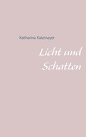 Katharina Katzmayer: Licht und Schatten 