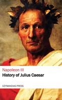 Napoleon Iii: History of Julius Caesar 