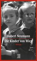 Robert Neumann: Die Kinder von Wien 