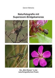 Naturfotografie mit Superzoom-Bridgekameras - Die "Mini-Riesen" in der naturfotografischen Praxis