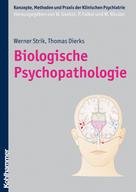 Werner K. Strik: Biologische Psychopathologie ★★★★