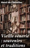 Henri de Chézelles: Vieille vénerie : souvenirs et traditions 