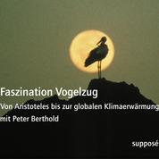 Faszination Vogelzug - Von Aristoteles bis zur globalen Klimaerwärmung