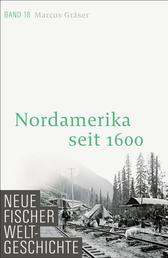 Neue Fischer Weltgeschichte. Band 18 - Nordamerika seit 1600