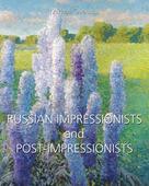 Mikhaïl Guerman: Russian Impressionists and Post-Impressionists 