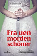 Birgit Adam: Frauen morden schöner: 25 kriminelle Geschichten aus Baden-Württemberg ★★★