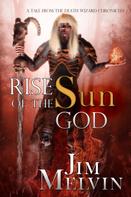 Jim Melvin: Rise of the Sun God 
