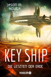 Key Ship - Die Letzten der Erde