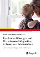 Rüdiger Kißgen: Psychische Störungen und Verhaltensauffälligkeiten in den ersten Lebensjahren 