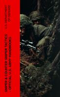 U.S. Department of Defense: Sniper & Counter Sniper Tactics - Official U.S. Army Handbooks 