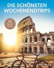 HOLIDAY Reisebuch: Die schönsten Wochenendtrips - Amsterdam, Barcelona, Genfer See, Paris, Rom, ... 52 Top-Ziele in Europa
