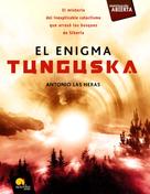 Antonio Las Heras Padovani: El enigma Tunguska 