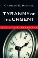 Charles E. Hummel: Tyranny of the Urgent 