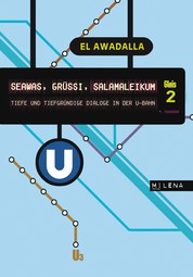 SEAWAS, GRÜSSI, SALAMALEIKUM - Tiefe und tiefgründige Dialoge in der U-Bahn