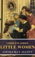 Louisa May Alcott: The Complete Little Women 