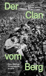 Der Clan vom Berg - Eine Walliser Grossfamilie erzählt
