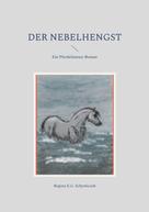 Regina E.G. Schymiczek: Der Nebelhengst 
