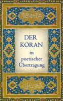 Joseph von Hammer-Purgstall: Der Koran in poetischer Übertragung 