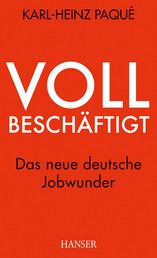 Vollbeschäftigt - Das neue deutsche Jobwunder