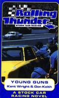 Don Keith: Rolling Thunder Stock Car Racing: Young Guns 