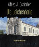 Alfred J. Schindler: Die Leichenhalle ★★★