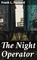 Frank L. Packard: The Night Operator 