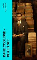 Dane Coolidge: Dane Coolidge - Boxed Set 