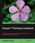 Karthik Kumar: Drupal 7 Theming Cookbook 