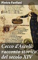 Pietro Fanfani: Cecco d'Ascoli: racconto storico del secolo XIV 