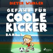 Gefahr für Coole Kicker - Band 3