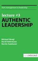 David Rohrmann: Lecture #3 - Authentic Leadership 