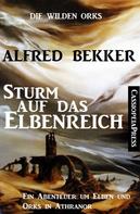 Alfred Bekker: Sturm auf das Elbenreich 