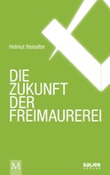 Helmut Reinalter: Die Zukunft der Freimaurerei 