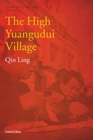 Ling Qin: The High Yuangudui Village 