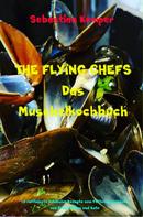 Sebastian Kemper: THE FLYING CHEFS Das Muschelkochbuch 