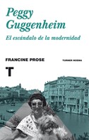 Francine Prose: Peggy Guggenheim 