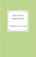 Markus B. Bolli: Baba Poem III 