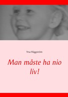 Yrsa Häggström: Man måste ha nio liv! 