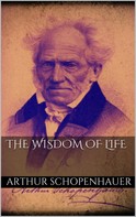 Arthur Schopenhauer: The Wisdom of Life 