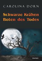 Carolina Dorn: Schwarze Krähen - Boten des Todes ★★★★★