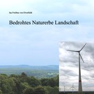Isa Freifrau von Elverfeldt: Bedrohtes Naturerbe Landschaft 