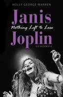 Holly George-Warren: Janis Joplin. Nothing Left to Lose ★★★★★