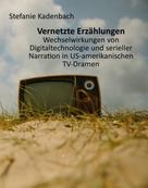 Stefanie Kadenbach: Vernetzte Erzählungen 