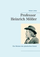 Reiner Lohse: Professor Heinrich Möller 