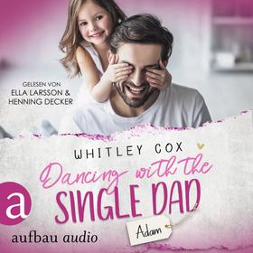 Dancing with the Single Dad - Adam - Single Dads of Seattle, Band 2 (Ungekürzt)