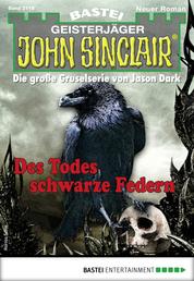 John Sinclair 2119 - Horror-Serie - Des Todes schwarze Federn