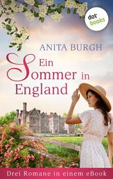 Ein Sommer in England: Drei Romane in einem eBook - "St. Edith's: Hospital der Herzen", "Wo unsere Herzen wohnen" und "Das Lied von Glück und Sommer"